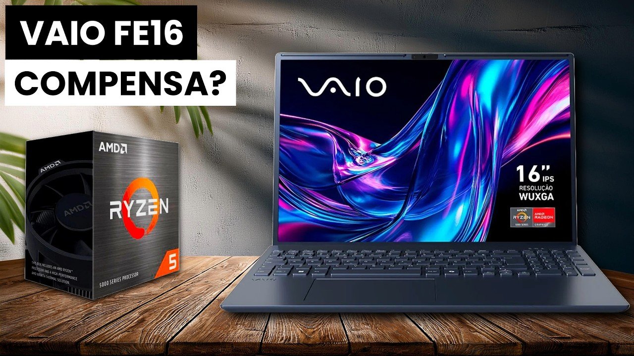 Notebook Vaio Fe16 AMD Ryzen 5-5625U Windows 11 Home 12GB RAM 512GB SSD: Vale a Pena em 2025?